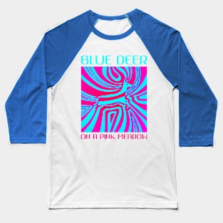 Blue deer on a pink meadow Baseball T-Shirt